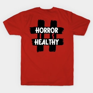 HORROR IS HEALTHY T-Shirt